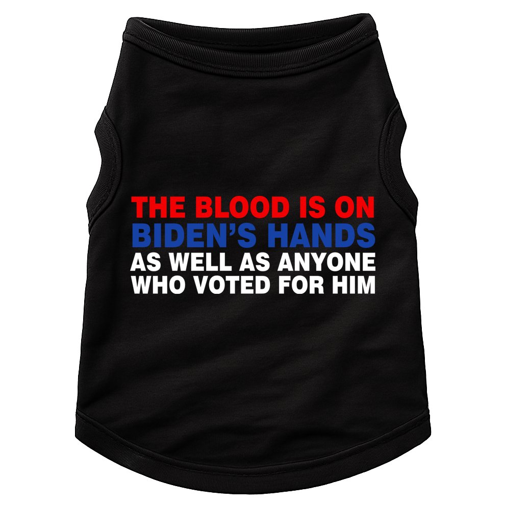 The Blood Is On Biden's Hands Doggie Tank