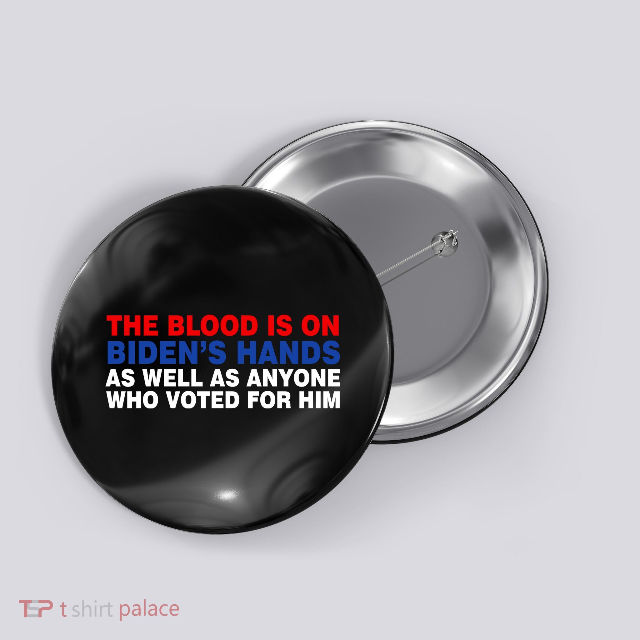 The Blood Is On Biden's Hands Button