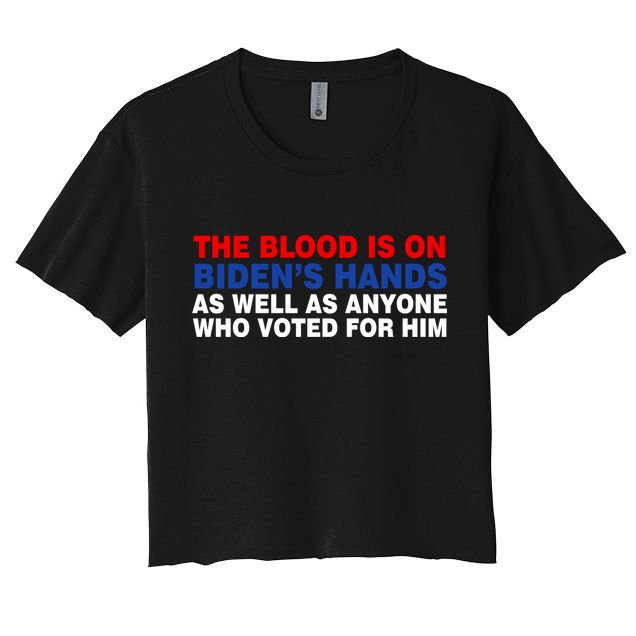 The Blood Is On Biden's Hands Crop Top