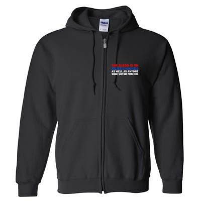 The Blood Is On Biden's Hands Full Zip Hoodie