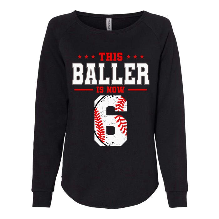 This Baller Is Now 6 Birthday Baseball Theme Bday Party Womens California Wash Sweatshirt