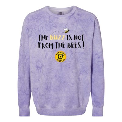 The Buzz Is Not From The Bees Colorblast Crewneck Sweatshirt