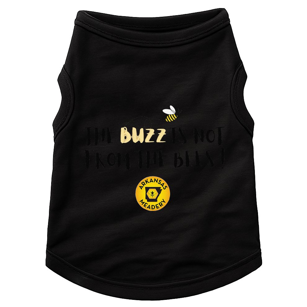 The Buzz Is Not From The Bees Doggie Tank