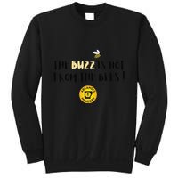 The Buzz Is Not From The Bees Sweatshirt