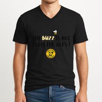The Buzz Is Not From The Bees V-Neck T-Shirt
