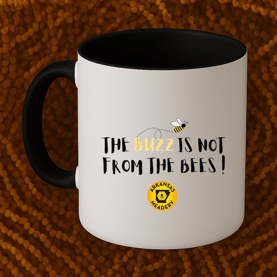 The Buzz Is Not From The Bees Mug