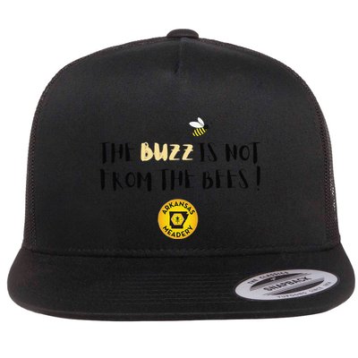 The Buzz Is Not From The Bees Flatbill Hat