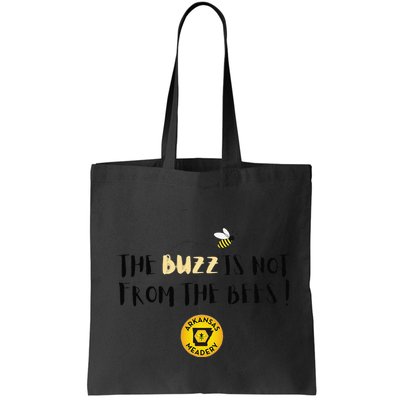 The Buzz Is Not From The Bees Bag