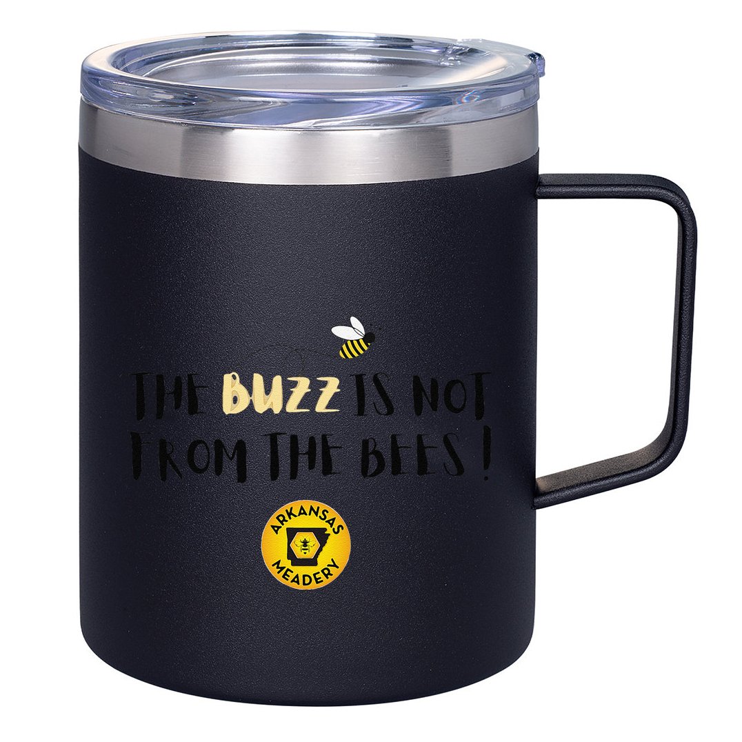 The Buzz Is Not From The Bees 12oz Stainless Steel Coffee Mug