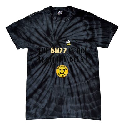 The Buzz Is Not From The Bees Tie-Dye T-Shirt