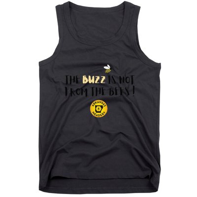 The Buzz Is Not From The Bees Tank Top