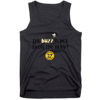 The Buzz Is Not From The Bees Tank Top