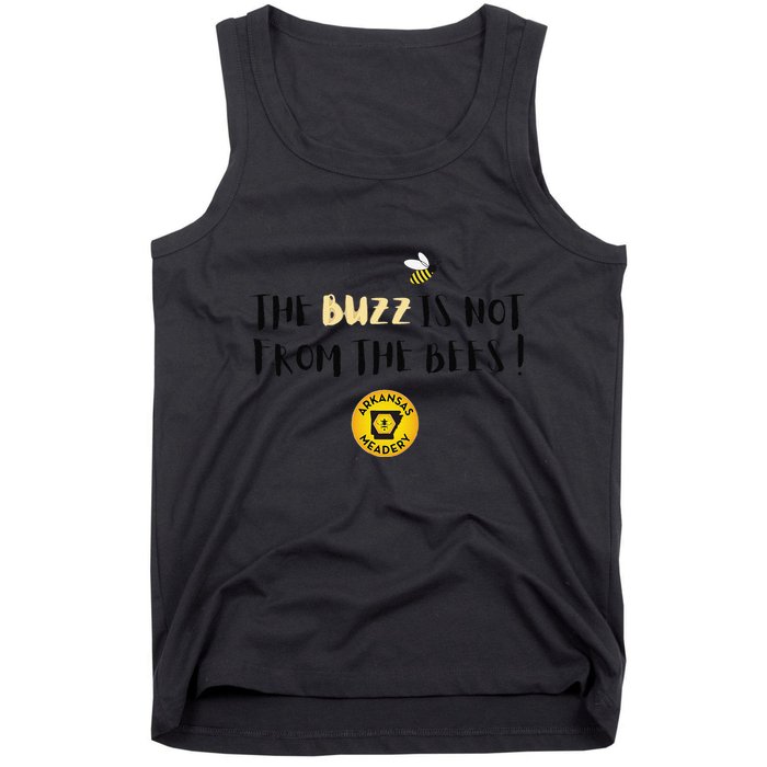 The Buzz Is Not From The Bees Tank Top