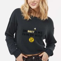 The Buzz Is Not From The Bees Cropped Pullover Crew
