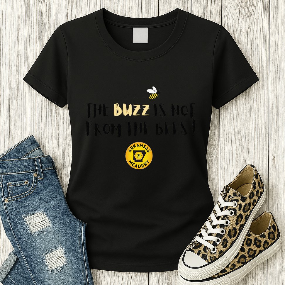 The Buzz Is Not From The Bees Womens T-Shirt