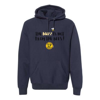 The Buzz Is Not From The Bees Premium Hoodie