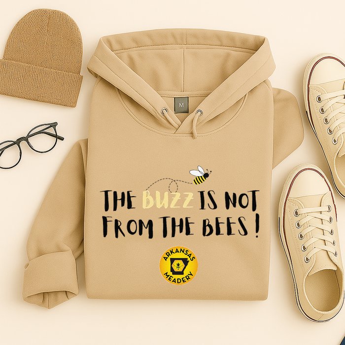 The Buzz Is Not From The Bees Hoodie