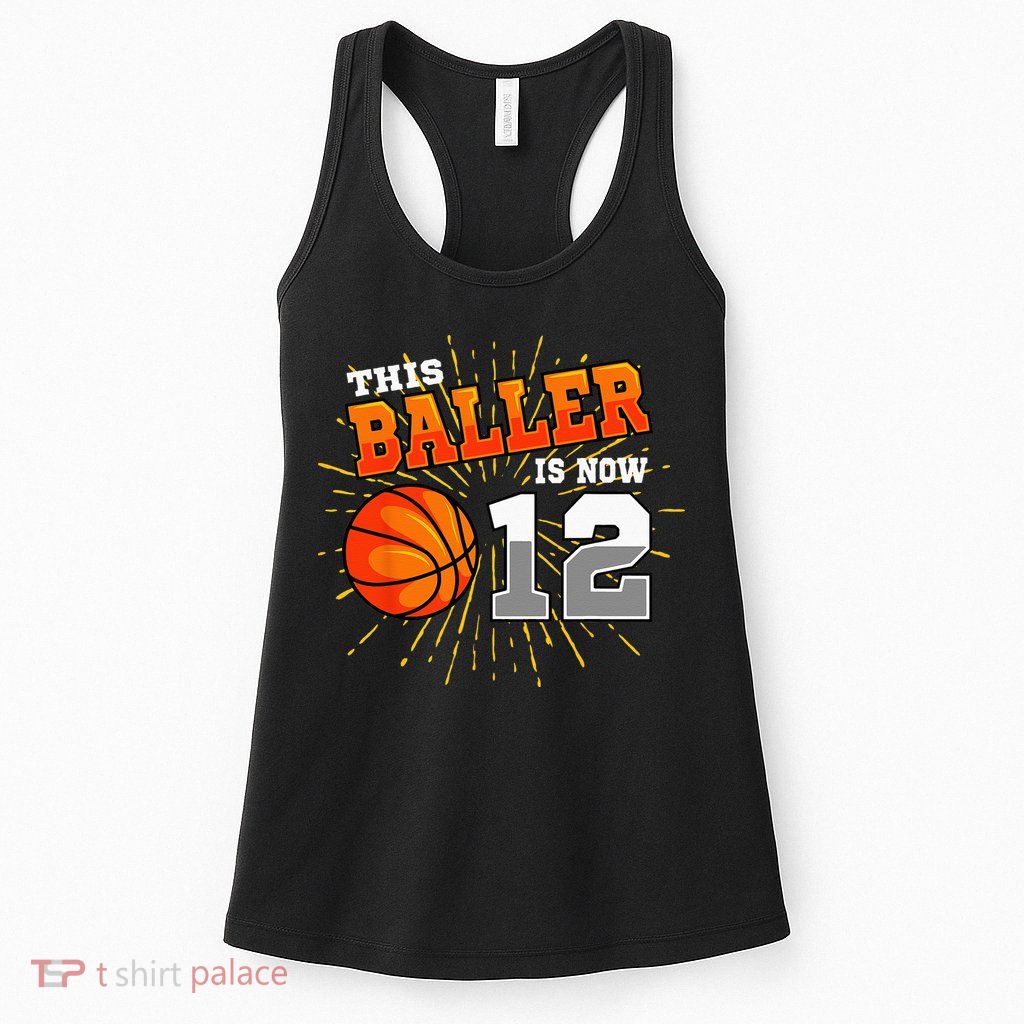 This Baller Is Now 12 Basketball 12th Birthday Party Womens Tank Top