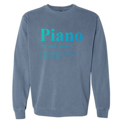 The Best Instrut In The World Piano Gift Garment-Dyed Sweatshirt