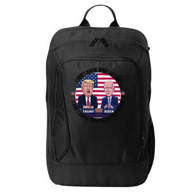 Trump Biden I DonT Know What He Said He DoesnT Either City Backpack