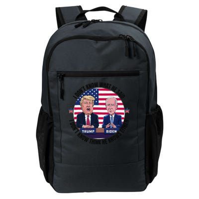 Trump Biden I DonT Know What He Said He DoesnT Either Daily Commute Backpack