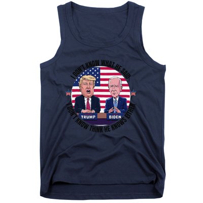 Trump Biden I DonT Know What He Said He DoesnT Either Tank Top