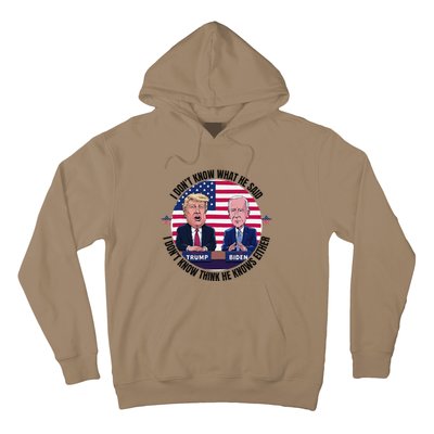 Trump Biden I DonT Know What He Said He DoesnT Either Hoodie