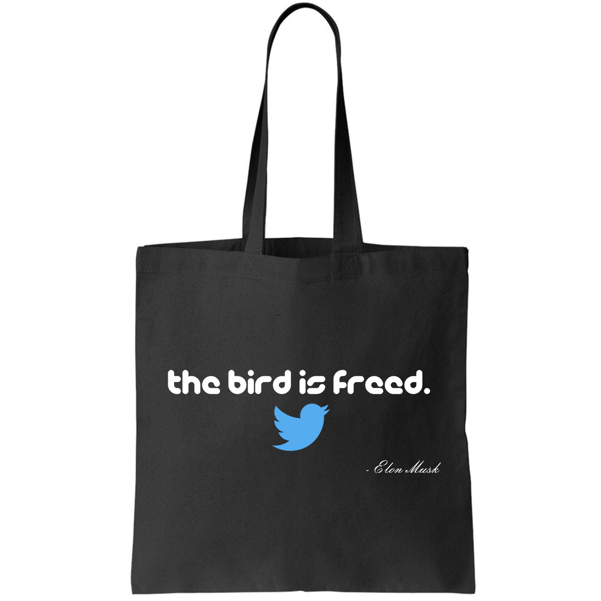 The Bird Is Freed Musk Quote Bag