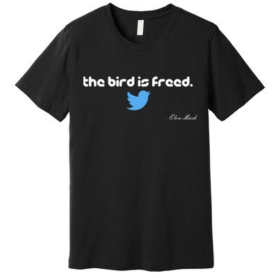 The Bird Is Freed Musk Quote Premium T-Shirt