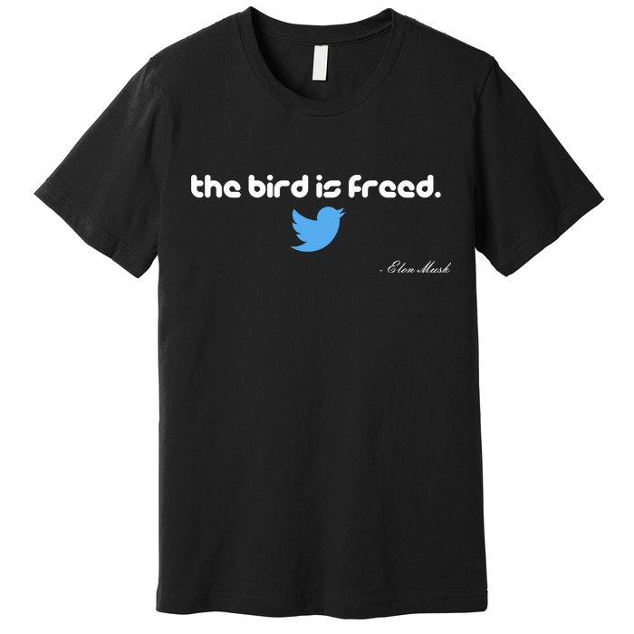 The Bird Is Freed Musk Quote Premium T-Shirt