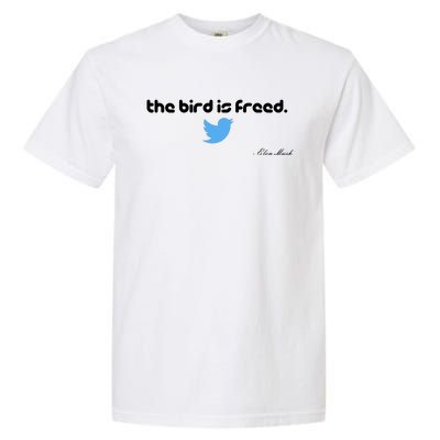 The Bird Is Freed Musk Quote Garment-Dyed Heavyweight T-Shirt