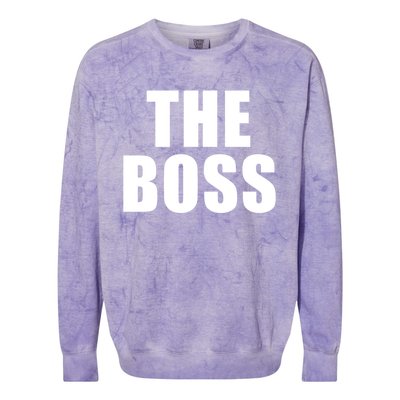 The Boss: I Am The Boss Gift Colorblast Crewneck Sweatshirt