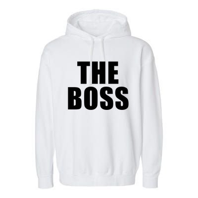 The Boss: I Am The Boss Gift Garment-Dyed Fleece Hoodie