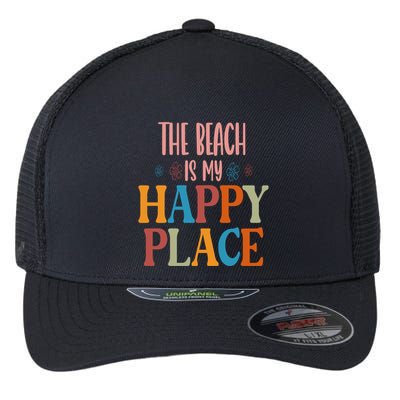 The Beach Is My Happy Place Beach Funny Gift Flexfit Unipanel Trucker Cap