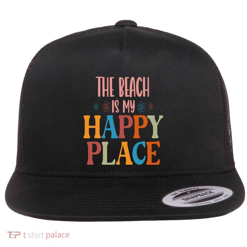 The Beach Is My Happy Place Beach Funny Gift Flatbill Hat