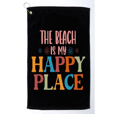 The Beach Is My Happy Place Beach Funny Gift Golf Towel