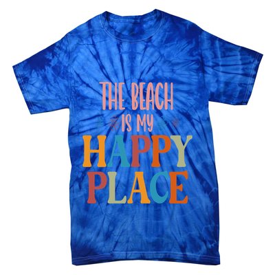 The Beach Is My Happy Place Beach Funny Gift Tie-Dye T-Shirt