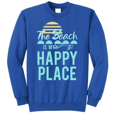 The Beach Is My Happy Place Design Cute Gift Tall Sweatshirt