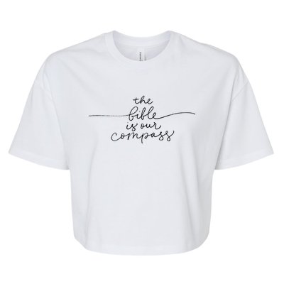 The Bible Is Our Compass Christianity Faith Bella+Canvas Jersey Crop Tee