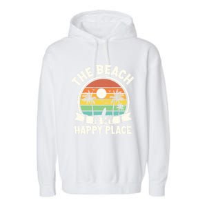 The Beach Is My Happy Place Beach Trip Retro Summer Vacation Gift Garment-Dyed Fleece Hoodie