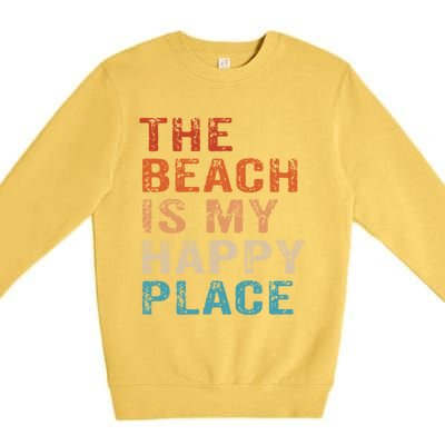 The Beach Is My Happy Place Fun Summer Beach Lover Gift Premium Crewneck Sweatshirt