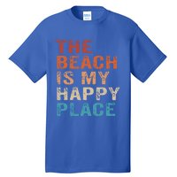 The Beach Is My Happy Place Fun Summer Beach Lover Gift Tall T-Shirt