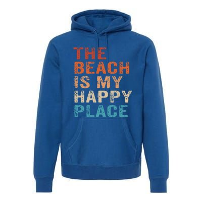 The Beach Is My Happy Place Fun Summer Beach Lover Gift Premium Hoodie