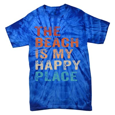 The Beach Is My Happy Place Fun Summer Beach Lover Gift Tie-Dye T-Shirt