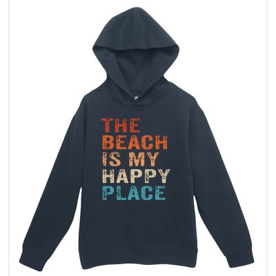 The Beach Is My Happy Place Fun Summer Beach Lover Gift Urban Pullover Hoodie