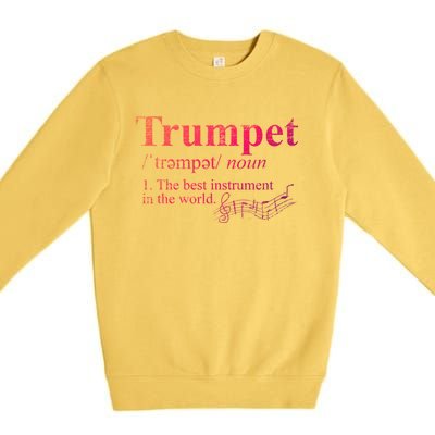 The Best Instrut In The World Definition Trumpet Gift Premium Crewneck Sweatshirt