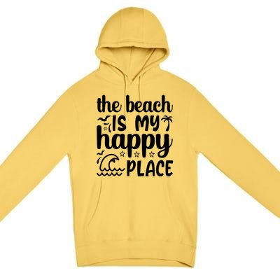 The Beach Is My Happy Place Gift Premium Pullover Hoodie