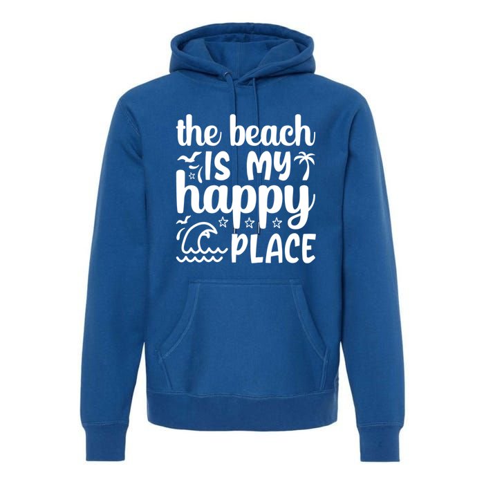 The Beach Is My Happy Place Gift Premium Hoodie