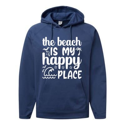 The Beach Is My Happy Place Gift Performance Fleece Hoodie