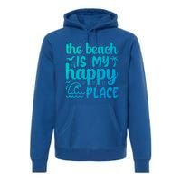 The Beach Is My Happy Place Gift Premium Hoodie